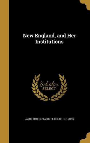 New England, and Her Institutions