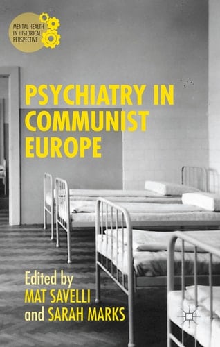 Psychiatry in Communist Europe (Mental Health in Historical Perspective)