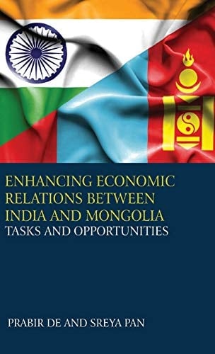 Enhancing Economic Relations Between India and Mongolia Tasks and Opportunities