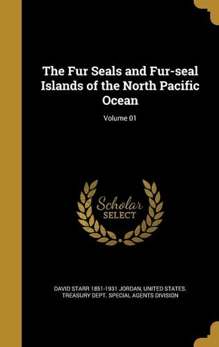 The Fur Seals and Fur-Seal Islands of the North Pacific Ocean; Volume 01