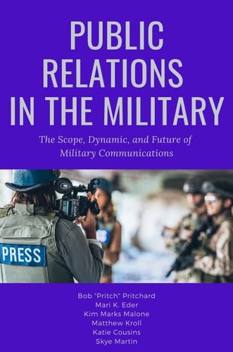 Public Relations in the Military The Scope, Dynamic, and Future of Military Communications