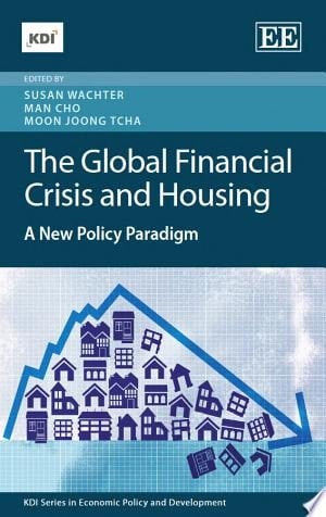 The Global Financial Crisis and Housing A New Policy Paradigm