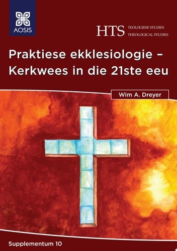 Praktiese ekklesiologie – Kerkwees in die 21ste eeu