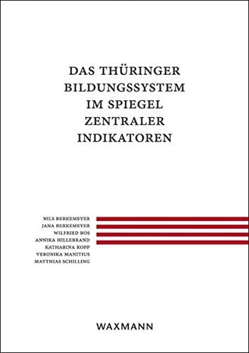 Das Thüringer Bildungssystem im Spiegel zentraler Indikatoren
