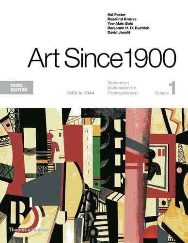 Art Since 1900 Modernism, Antimodernism, Postmodernism