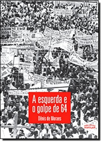 A esquerda e o golpe de 1964