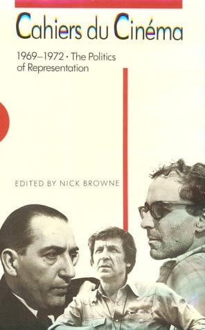 Cahiers Du Cinéma 1969-1972 The Politics of Representation