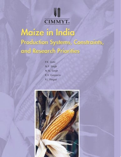 Maize in India Production Systems, Constraints, and Research Priorities