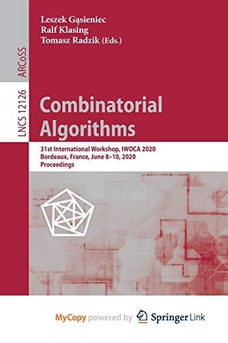 Combinatorial Algorithms 31st International Workshop, IWOCA 2020, Bordeaux, France, June 8-10, 2020, Proceedings