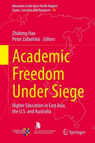 Academic Freedom Under Siege Higher Education in East Asia, the U.S. and Australia