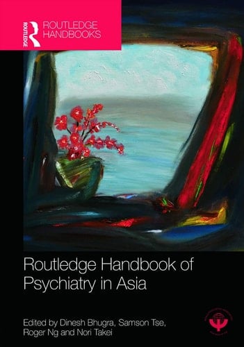 Routledge Handbook of Psychiatry in Asia