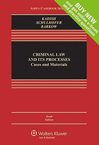 Criminal Law and its Processes: Cases and Materials (Aspen Casebook Series)