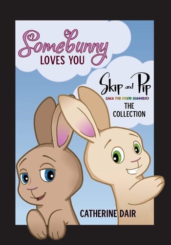 Somebunny Loves You Skip and Pip - The Collection