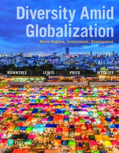 Diversity Amid Globalization: World Regions, Environment, Development (Pearson+)