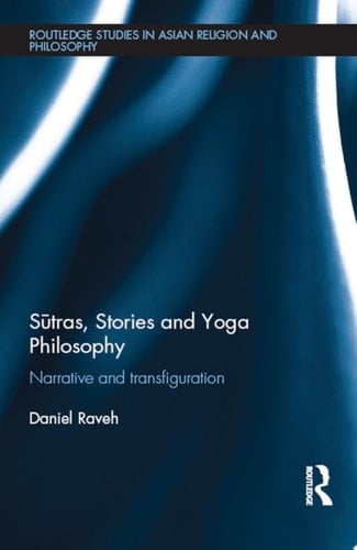 Sūtras, Stories and Yoga Philosophy Narrative and Transfiguration