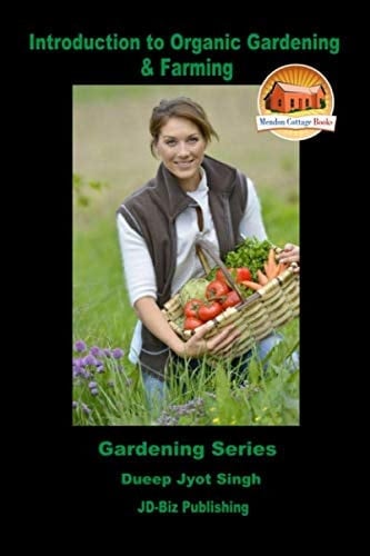 Introduction to Organic Gardening & Farming (GARDENING SERIES)