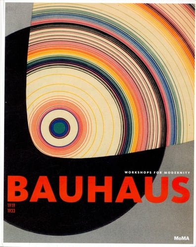 Bauhaus 1919-1933 Workshops for Modernity