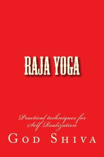 Raja Yoga Practical Techniques for Self Realization