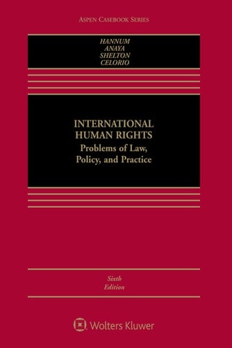 International Human Rights: Problems of Law, Policy, and Practice (Aspen Casebook Series)