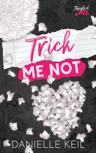 Trick Me Not: A fake dating, contemporary fairy tale retelling mashup (Tangled Web)