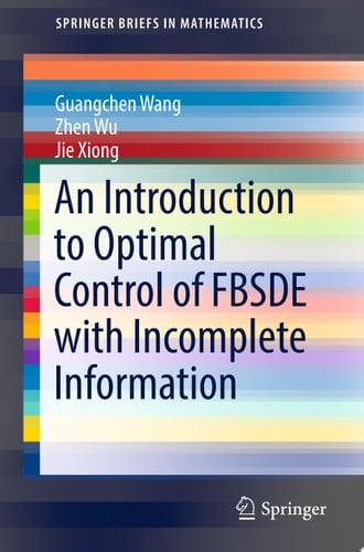 An Introduction to Optimal Control of FBSDE with Incomplete Information