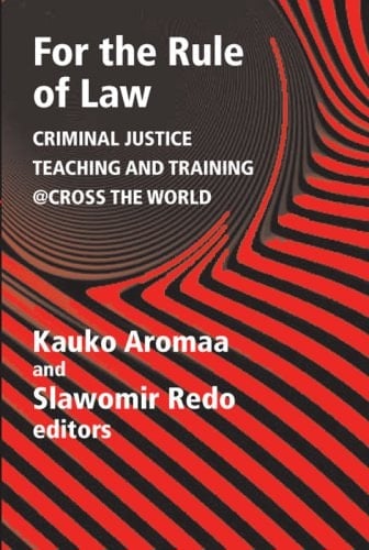 For the Rule of Law Criminal Justice Teaching and Training @cross the World