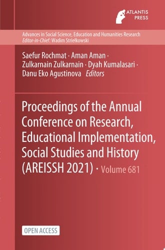 Proceedings of the Annual Conference on Research, Educational Implementation, Social Studies and History (AREISSH 2021)