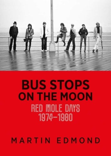 Bus Stops on the Moon Red Mole Days 1974-1980