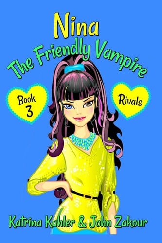 NINA The Friendly Vampire - Book 3 - Rivals Books for Kids Aged 9-12
