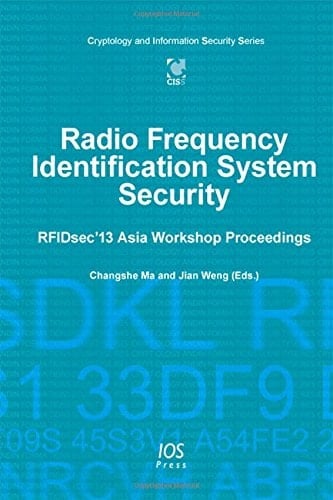 Radio Frequency Identification System Security RFIDsec'13 Asia Workshop Proceedings