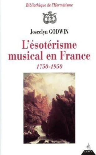 L'ésotérisme musical en France 1750-1950