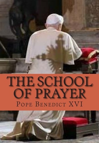 The School of Prayer General Audience Talks on Christian Prayer