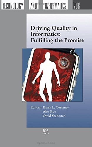 Driving Quality in Informatics Fulfilling the Promise