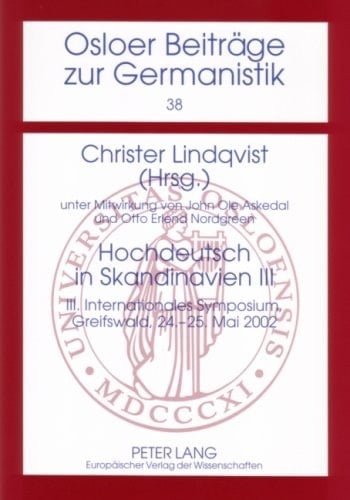 Hochdeutsch in Skandinavien III III. internationales Symposium, Greifswald, 24.-25. Mai 2002