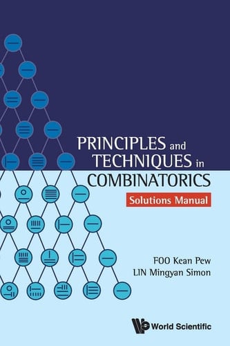 Principles and Techniques in Combinatorics Solutions Manual