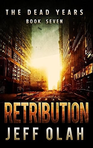The Dead Years - RETRIBUTION - Book 7 (a Post-Apocalyptic Thriller)
