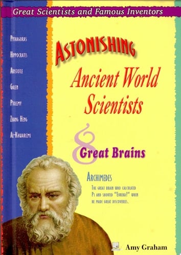 Astonishing Ancient World Scientists Eight Great Brains