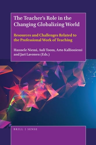 The Teacher's Role in the Changing Globalizing World Resources and Challenges Related to the Professional Work of Teaching
