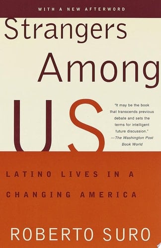 Strangers Among Us Latino Lives in a Changing America