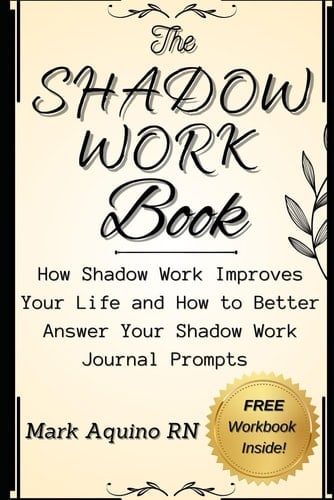The Shadow Work Book: A Shadow Work Journal Guide to Better Understand How It Improves Your Life and More Deeply Answer Your Journal Prompts With ... for Anxiety and Depression (Ninja Series)