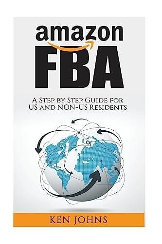 Amazon FBA Step by Step How to Guide to Selling with Fulfillment by Amazon for US and Non-US Residents