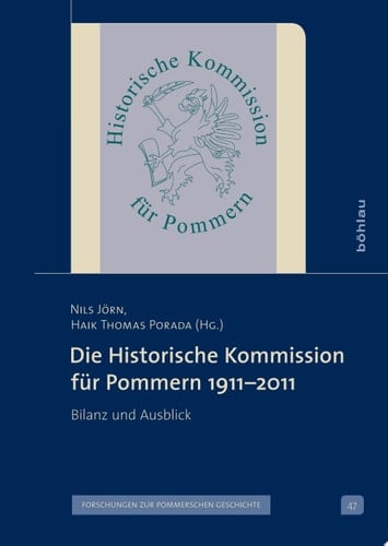 Veröffentlichungen der Historischen Kommission für Pommern. Reihe V: Forschungen zur Pommerschen Geschichte Bilanz und Ausblick