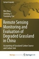 Remote Sensing Monitoring and Evaluation of Degraded Grassland in China Accounting of Grassland Carbon Source and Carbon Sink