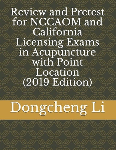 Review and Pretest for Nccaom and California Licensing Exams in Acupuncture with Point Location