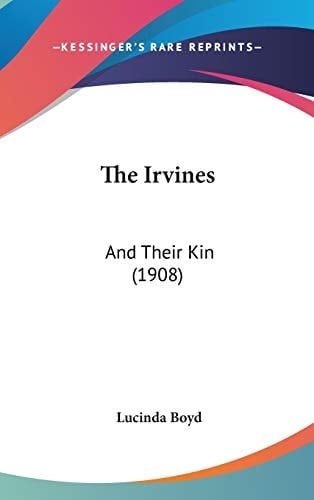 The Irvines: And Their Kin (1908)