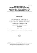 Nominations to the Department of Homeland Security, Department of Transportation, and Federal Aviation Administration