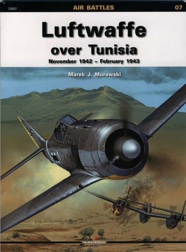 Luftwaffe nad Tunezją Listopad 1942-luty 1943 / tłumaczenie: Piotr Kolasa