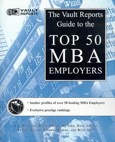 The Vault.com Guide to the Top MBA Employers VaultReports.com Guide to the Top 50 MBA Employers