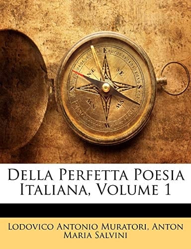 Della Perfetta Poesia Italiana, Volume 1 (Italian Edition)