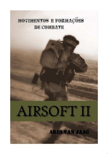 Airsoft II Movimentos e formações de combate